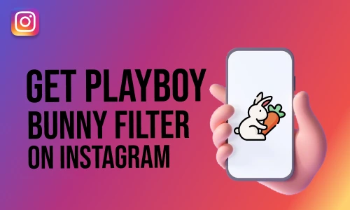 How to Get Playboy Bunny Filter on Instagram
